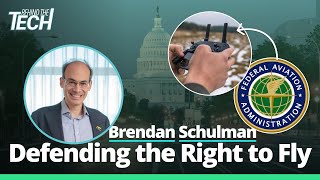 Shaping Drone Policy in the United States with Brendan Schulmann