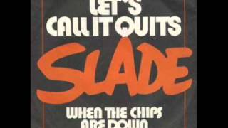 Watch Slade When The Chips Are Down video