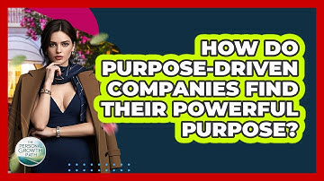 How Do Purpose-driven Companies Find Their Powerful Purpose? - The Personal Growth Path