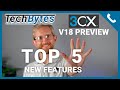 3CX v18 - Top 5 NEW Features | TechBytes
