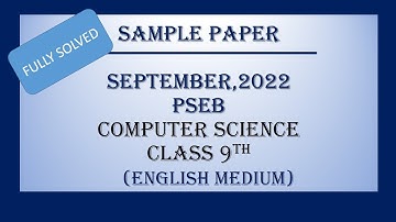 Computer Science //Class 9th//Solved Sample Paper // September, 2022// PSEB