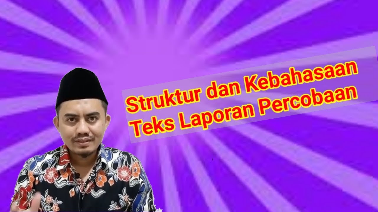 Menelaah Struktur Dan Kebahasaan Teks Laporan Percobaan Hal Menelaah Struktur Dan Kebahasaan Teks Laporan Percobaan Hal