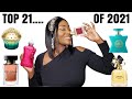 TOP 21 FRAGRANCES OF 2021| FRAGRANCES I COULDN'T GET ENOUGH OF|BEST PERFUME FOR WOMEN 2022