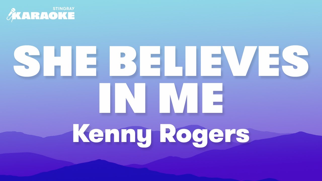 Kenny Rogers - She Believes In Me (Karaoke Version)