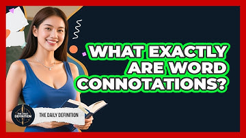 What Exactly Are Word Connotations?
