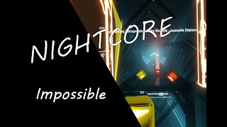 Beat Saber - Old Fart is "Impossible" (Nightcore) - Shontelle