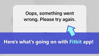 Fitbit is unavailable - here's why! Is Fitbit down for maintenance? Why are you getting error?