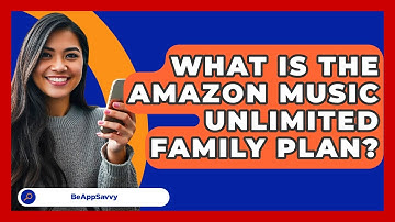 What Is The Amazon Music Unlimited Family Plan? - Be App Savvy