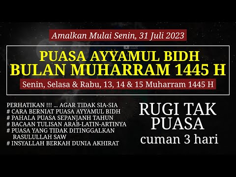 BACAAN NIAT PUASA AYYAMUL BIDH MUHARRAM 1445 H - PUASA CUMAN 3 HARI, LENGKAP ARAB, LATIN &amp; ARTINYA