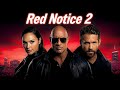 Red Notice 2 Full Movie  (2025) Dwayne Johnson, Gal Gadot, Ryan Reynolds 💣| Review &amp; Facts