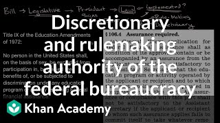 Discretionary and rulemaking authority of the federal bureaucracy | Khan Academy