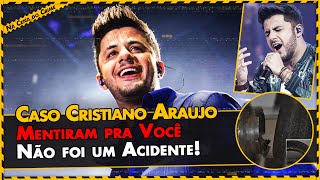Caso Cristiano Araújo : Não Foi um Acidente!
