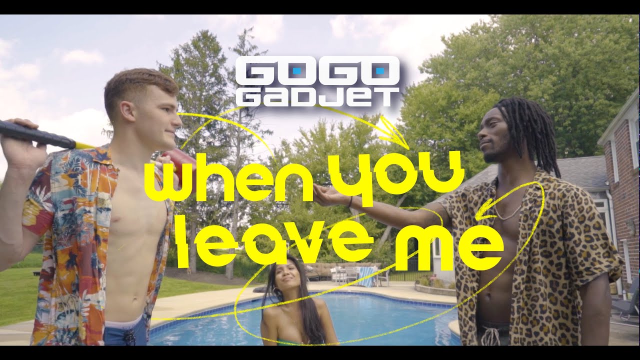 Go Go Gadjet - When You Leave Me