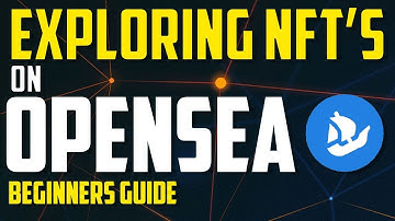 Finding & Exploring NFTs On Opensea - Beginners Guide!