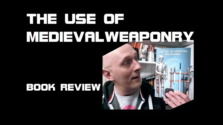 The USE OF MEDIEVAL WEAPONRY by Eric Lowe - BOOK R...