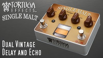 Tortuga Effects: Single Malt Dual Vintage Delay and Echo