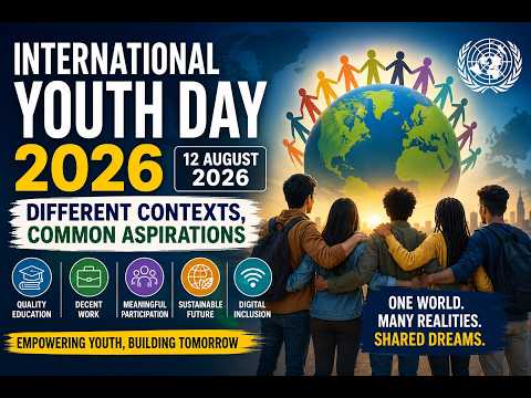 Video International Youth Day 2026 | Different Contexts, Common Aspirations | UN Theme & Global Youth