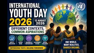 International Youth Day 2026 | Different Contexts, Common Aspirations | UN Theme & Global Youth