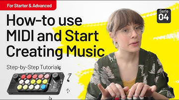 Tutorial 4/8_For Starter & Advanced】How-to use MIDI and Start Creating Music