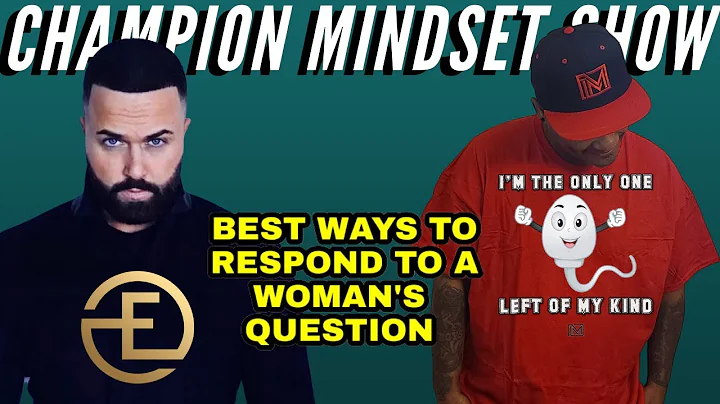 THE BEST WAY TO RESPOND TO A WOMANS QUESTIONS | CA...
