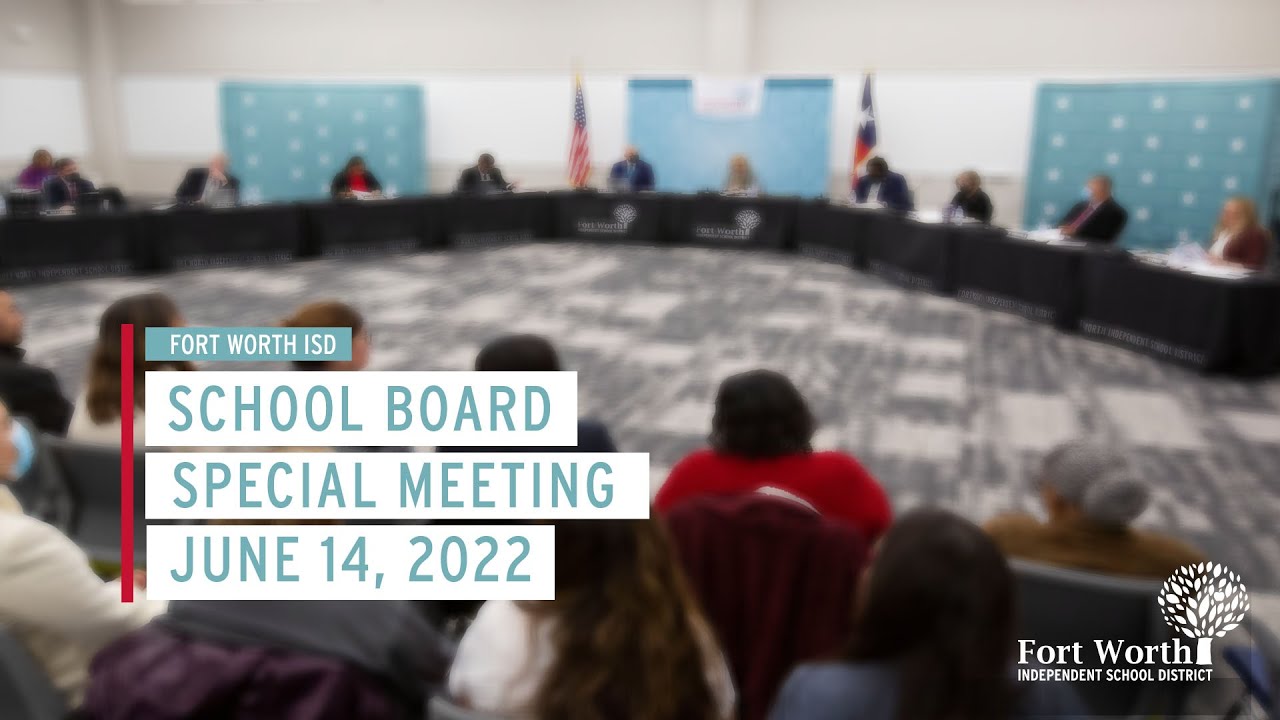 Fort Worth ISD Special School Board Meeting, June 14, 2022 - YouTube