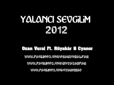 Ozan Vural Ft. Rüyakar & Cyanor - Yalancı Sevgili 2012