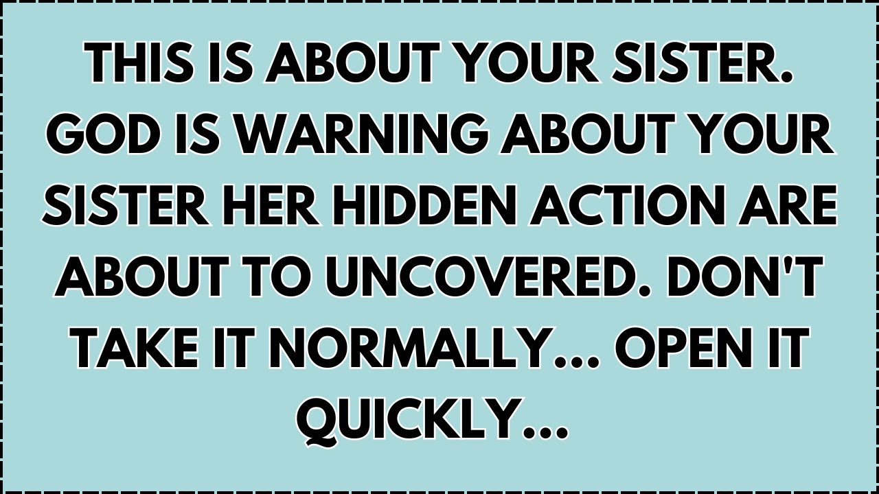 ♾️ This is about your sister. God is warning about your sister her hidden action are about...