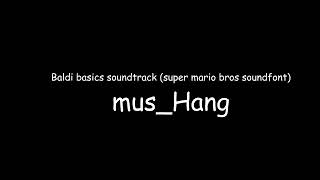 Baldi Basics Soundtrack (Super Mario Bros Soundfont)