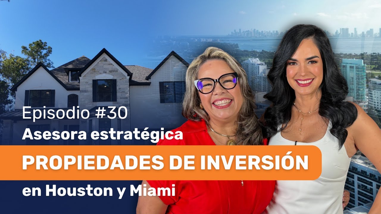 🔑 Asesora Estratégica en Inversión de Propiedades en Houston y Miami: 💰 Inversionistas Extranjeros