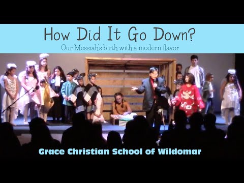 Grace Christian School of Wildomar's 'How Did It Go Down?' - Christmas Performance 2019