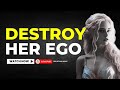 7 Golden Rules to DESTROY Her EGO