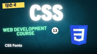 Part#13 CSS fonts Web development full course in Hindi | #icntgyan #icntcloudgyan #cssfont