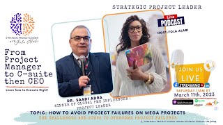 How to Avoid Project Failures on Mega Projects by Dr. Saaid Arya