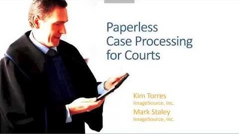 Paperless Case Processing for Courts