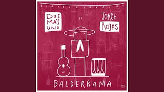 Balderrama (feat. Jorge Rojas) - Dos más uno