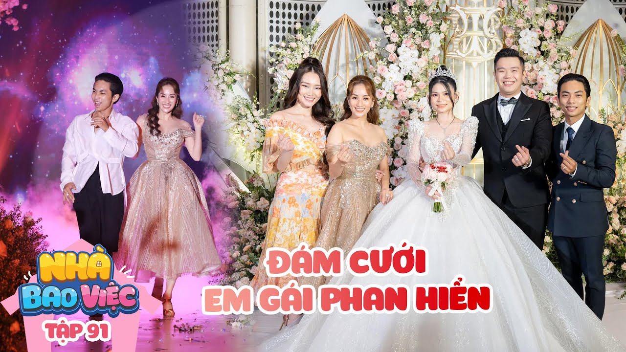 #91 Đám cưới em gái Phan Hiển | Nhà Bao Việc Tập 91 | Khánh Thi Phan Hiển Family