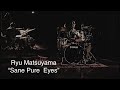 Ryu Matsuyama / Sane Pure Eyes 叩いてみた(Drum cover)