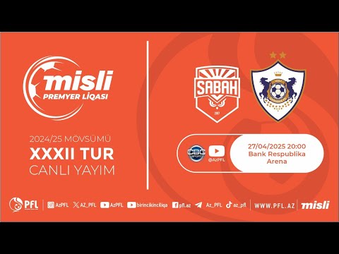 Misli Premyer Liqası 2024/2025 XXXII tur “Sabah” – “Qarabağ”
