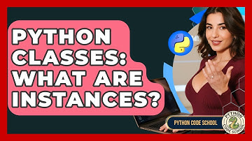 Python Classes: What Are Instances? - Python Code School