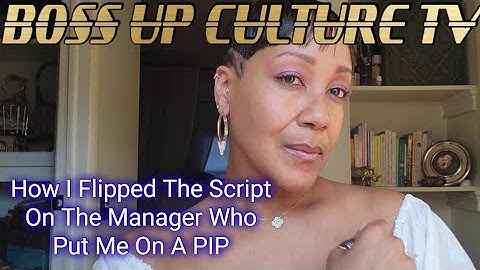 How I Flipped The Script On The Manager Who Put Me On A PIP