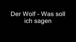 Der Wolf - Was soll ich sagen