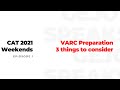 CAT 2021 Weekends: Episode 1  - VARC preparation : 3 things to consider