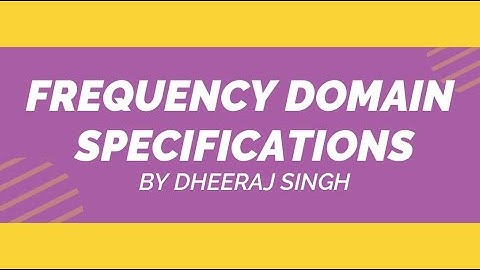 FREQUENCY DOMAIN SPECIFICATION | CONTROL SYSTEM | BY DHEERAJ SINGH