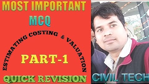 MOST IMPORTANT MCQ ESTIMATING COSTING & VALUATION ( PART - 1 )