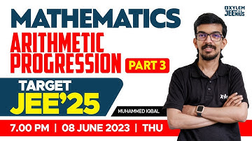 Target JEE 2025 | Maths - Arithmetic Progression / Part 3 | Xylem JEEnius