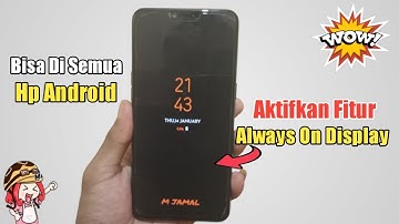 Cara Mengaktifkan Fitur Always On Display Di Semua Hp Android