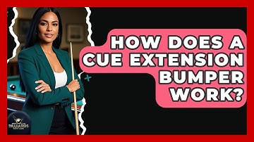 How Does A Cue Extension Bumper Work? - Billiards Hustlers