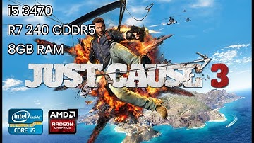 i5 3470 R7 240 2GB GDDR5 | Just Cause 3