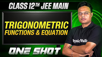 MANZIL Comeback: TRIGONOMETRIC FUNCTIONS & EQUATION in 1 Shot | All Concepts + PYQs | JEE Main