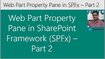 Web Part Property Pane in SharePoint Framework (SPFx) - Part 2